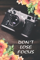 Don't lose focus: Blank Lined Notebook Journal, 120 pages 169261276X Book Cover