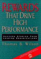 Rewards That Drive High Performance: Success Stories from Leading Organizations 0814404286 Book Cover