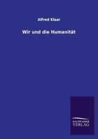 Wir Und Die Humanitat 3846025852 Book Cover