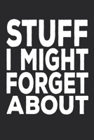 Stuff I Might Forget About: 6 X 9 Blank Lined Coworker Gag Gift Funny Office Notebook Journal 1676366881 Book Cover