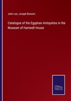 Catalogue of the Egyptian Antiquities in the Museum of Hartwell House 3375145705 Book Cover