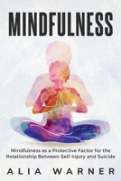Mindfulness as a Protective Factor for the Relationship Between Self-Injury B0CPJNZMD1 Book Cover