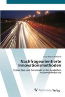Nachfrageorientierte Innovationsmethoden: Status Quo und Potenziale in der deutschen Automobilindustrie 3639434250 Book Cover
