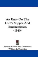 An Essay On The Lord's Supper And Emancipation 1104612305 Book Cover