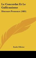 Le Concordat Et Le Gallicanisme: Discours Prononce (1885) 1160151466 Book Cover