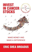 Invest in Cancer Stocks: Make Money and Make a Difference 1664287914 Book Cover