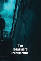 The Downward (Paranormal) B0DSJ4W2B8 Book Cover