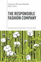 The Responsible Fashion Company: Integrating Ethics and Aesthetics in the Supply Chain 178353219X Book Cover