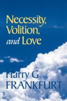 Necessity, Volition, and Love 0521633958 Book Cover