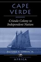 Cape Verde: Crioulo Colony to Independent Nation (Nations of the Modern World) 0813335620 Book Cover