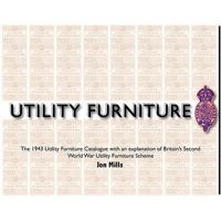 Utility Furniture of the Second World War: The 1943 Utility Furniture Catalogue with an Explanation of Britain's Second World War Utility Furniture Scheme 0955272327 Book Cover