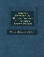 Samlede Noveller Og Skizzer, Volume 4 - Primary Source Edition 1295423685 Book Cover