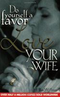 Do Yourself a Favor: Love Your Wife 0882702041 Book Cover