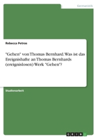 Gehen von Thomas Bernhard. Was ist das Ereignishafte an Thomas Bernhards (ereignislosen) Werk Gehen? 3346459365 Book Cover