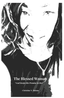 The Blessed Woman, God Keeps His Promise to Her ("The Woman Series: Embracing Faith, Purpose, and Abundance") B0DSG4Q43Y Book Cover