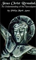 John's First Vision (Jesus Christ Revealed; An Understanding of the Apocalypse) 0759621578 Book Cover