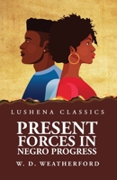 Present Forces in Negro Progress 1639238573 Book Cover