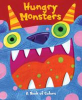 Hungry Monsters: A Pop-Up Book of Colors 0794413056 Book Cover