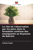 Le rôle de l'observation par les pairs dans la formation continue des enseignants au Royaume de Bahreïn (French Edition) 6208133203 Book Cover