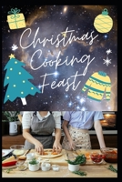 Christmas Cooking Feast: traditional Christmas dinner B0BH2DQZJB Book Cover