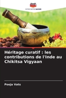 Héritage curatif: les contributions de l'Inde au Chikitsa Vigyaan (French Edition) 6207874250 Book Cover
