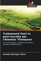 Trattamenti fisici in post-raccolta per l'Atemoia 'Thompson (Italian Edition) 620823056X Book Cover