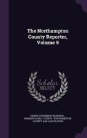 The Northampton County Reporter, Volume 9 1354174275 Book Cover