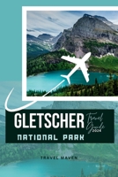 Glacier National Park Reiseführer 2024: "Ihr ultimativer Reisebegleiter mit Tipps für Erstreisende, exklusiven Trails und unvergesslichen Abenteuern - B0CRQ8998T Book Cover