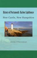 History of Portsmouth Harbor Lighthouse: New Castle, New Hampshire 1475170025 Book Cover