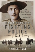 Baden Powell’s Fighting Police: The S.A.C 1399083627 Book Cover