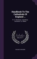 Handbook to the Cathedrals of England: Canterbury. Rochester. Chichester. St. Alban?S 3375057431 Book Cover