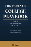 The Parent's College Playbook: Testing - Applications - Paying For It B0HGC5B8F5 Book Cover