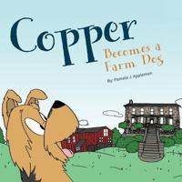 Copper Becomes a Farm Dog 0991319044 Book Cover