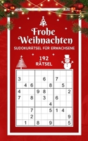 Frohe Weihnachten – Sudokurätsel für Erwachsene: Sudoku-Zauber im festlichen Gewand | von leicht bis extrem schwer | Rätselbuch Weihnachtsgeschenk für ... in der Adventszeit (German Edition) B0CNZSZW51 Book Cover