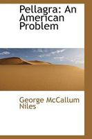 Pellagra, an American Problem 1017536597 Book Cover