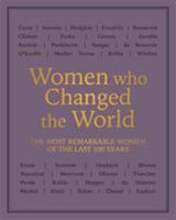 Women Who Changed the World: The Most Remarkable Women of the Last 100 Years 0753733331 Book Cover
