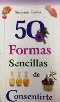 50 formas sencillas de consentir a tu bebe/ 50 easy ways to spoil your baby 9706665420 Book Cover