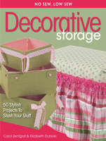 No Sew, Low Sew Decorative Storage: Create 50 Stylish Projects to Stash Your Stuff 0873498895 Book Cover
