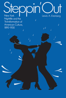 Steppin' Out: New York Nightlife and the Transformation of American Culture 0226215156 Book Cover