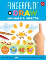Fingerprint & Draw: Animals & Insects: Draw & paint more than 25 cool fingerprint and thumbprint masterpieces 1633223000 Book Cover