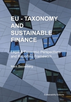 EU TAXONOMY AND SUSTAINABLE FINANCE: Legal and Economic Perspectives (Nachhaltigkeit in der EU) B0DZNKLNCV Book Cover