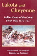 Lakota and Cheyenne: Indian Views of the Great Sioux War, 1876-1877 0806126817 Book Cover