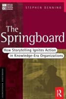 The Springboard: How Storytelling Ignites Action in Knowledge-Era Organizations (KMCI Press) 0750673559 Book Cover