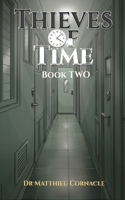 Thieves of Time: Book Two 1835389120 Book Cover