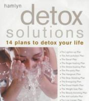 Detox Solutions: 14 Plans to Detox Your Life 0600610500 Book Cover