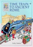 Time Train to Ancient Rome (Usborne Puzzle Adventures) 0746001533 Book Cover