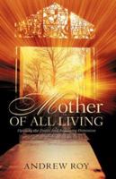 Mother of All Living: Opening the Doors and Regaining Dominion 1602662479 Book Cover