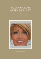 Susanna som älskade livet: Susanna i ett nötskal (Swedish Edition) 9180808190 Book Cover
