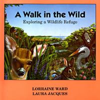 A Walk in the Wild: Exploring a Wildlife Refuge (Outdoor Adventures) 0881064785 Book Cover