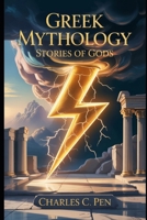 GREEK MYTHOLOGY: STORIES OF GODS B0GXLHHVTN Book Cover